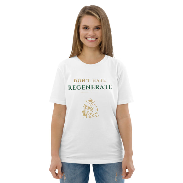 "Don't Hate, Regenerate" Unisex Organic Cotton T-Shirt